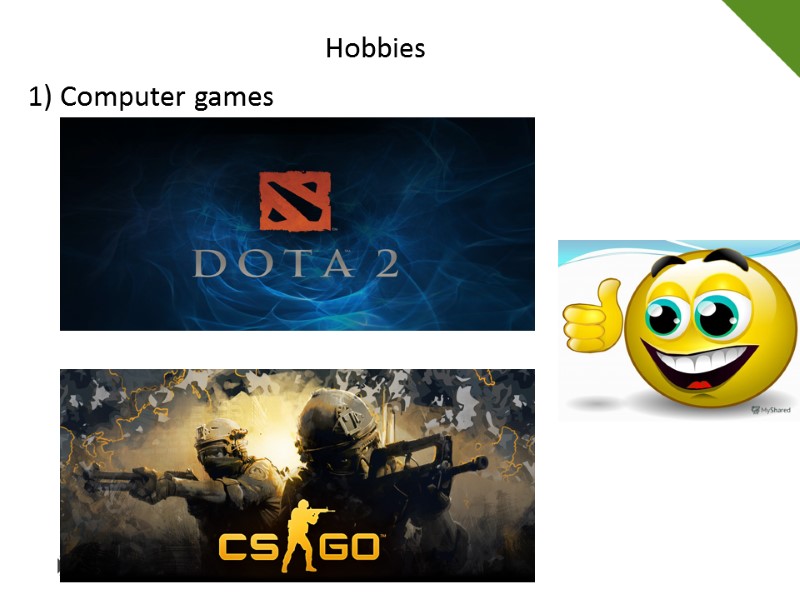 Hobbies 1) Computer games